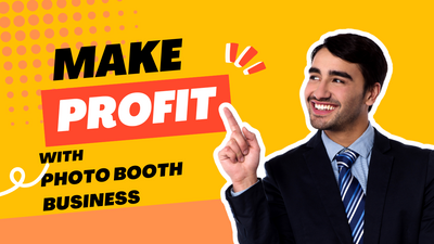 Steps to Building a Profitable Photo Booth Business